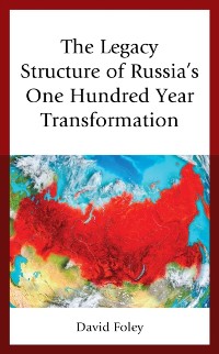 Cover Legacy Structure of Russia's One Hundred Year Transformation