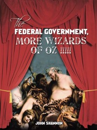 Cover Federal Government,  More Wizards of Oz !!!!!