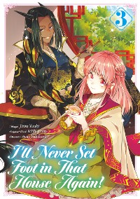 Cover I’ll Never Set Foot in That House Again! (Manga) Volume 3