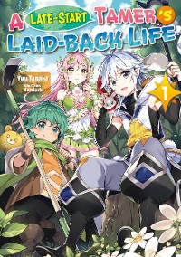 Cover A Late-Start Tamer’s Laid-Back Life: Volume 1