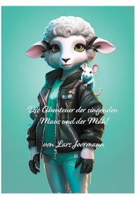 Cover Die Abenteuer der singenden Maus und der Mäh