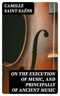 Cover On the Execution of Music, and Principally of Ancient Music