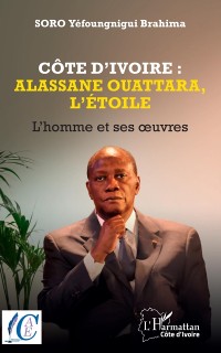 Cover Côte d''Ivoire : Alassane Ouattara, l''étoile