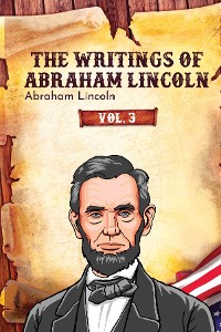 Cover The Writings of Abraham Lincoln