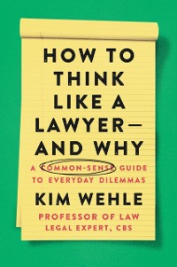 Cover How to Think Like a Lawyer--and Why