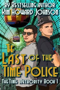 Cover Last of the Time Police: The Time Authority Book One