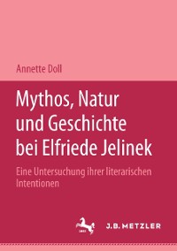 Cover Mythos, Natur und Geschichte bei Elfriede Jelinek