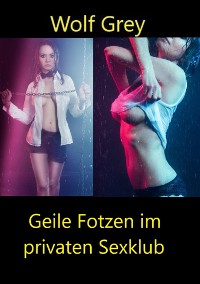 Cover Geile Fotzen im privaten Sexklub