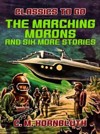 Cover Marching Morons and Six More Stories