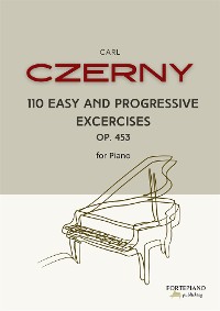 Cover Czerny - 110 Easy Progressive Excercises for Piano Op. 453