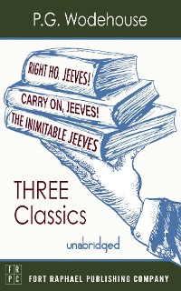 Cover Carry On, Jeeves, The Inimitable Jeeves and Right Ho, Jeeves - THREE P.G. Wodehouse Classics! - Unabridged