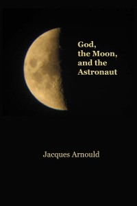 Cover God, the Moon and the Astronaut