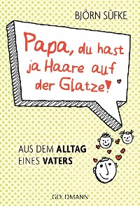 Cover Papa, du hast ja Haare auf der Glatze!