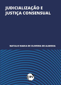 Cover Judicialização e justiça consensual