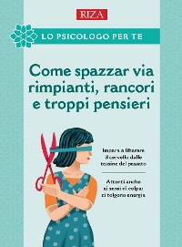 Cover Come spazzar via rimpianti, rancori e troppi pensieri