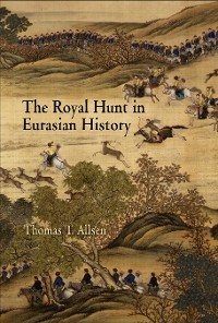 Cover The Royal Hunt in Eurasian History