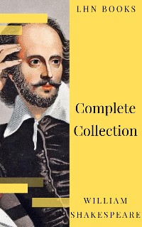 Cover William Shakespeare : Complete Collection (37 plays, 160 sonnets and 5 Poetry...)