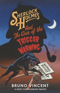 Cover Sherlock Holmes and the Case of the Trigger Warning