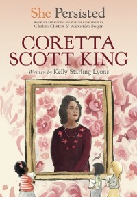Cover She Persisted: Coretta Scott King