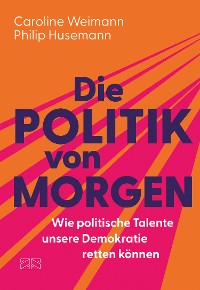 Cover Die Politik von morgen