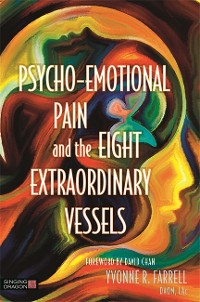 Cover Psycho-Emotional Pain and the Eight Extraordinary Vessels