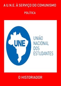 Cover A U.n.e. À Serviço Do Comunismo