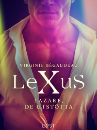 Cover LeXuS: Lazare, De Utstötta - Erotisk dystopi