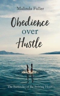 Cover Obedience Over Hustle