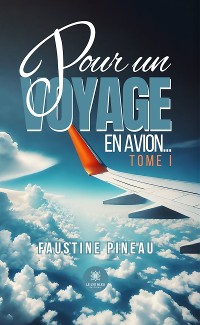 Cover Pour un voyage en avion… - Tome 1