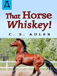 Cover That Horse Whiskey!