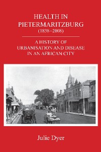 Cover Health in Pietermaritzburg (1838-2008)