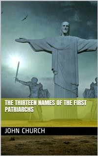 Cover The Thirteen Names of the First Patriarchs / considered as figurative of the Progressive Influence of the Spirit