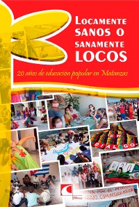 Cover Locamente sanos o sanamente locos: 20 años de educación popular en Matanzas