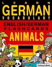 Cover Learn German Vocabulary: English/German Flashcards - Animals