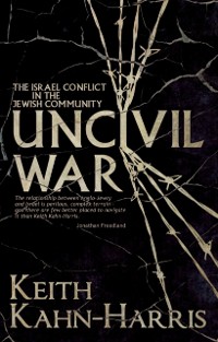 Cover Uncivil War: The Israel Conflict in the Jewish Community