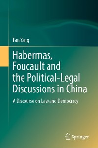 Cover Habermas, Foucault and the Political-Legal Discussions in China