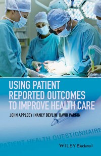 Cover Using Patient Reported Outcomes to Improve Health Care