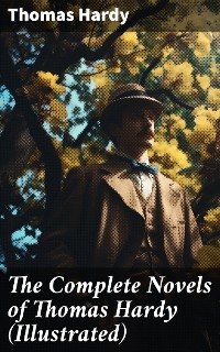 Cover The Complete Novels of Thomas Hardy (Illustrated)