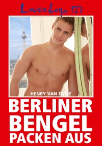 Cover Loverboys 127: Berliner Bengel packen aus