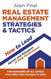 Cover Real Estate Management Strategies & Tactics - How to Lead Agents and Managers to Peak Performance