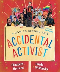 Cover How to Become an Accidental Activist