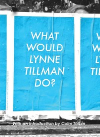 Cover What Would Lynne Tillman Do?