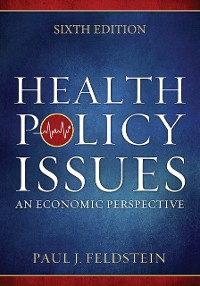 Cover Health Policy Issues: An Economic Perspective, Sixth Edition