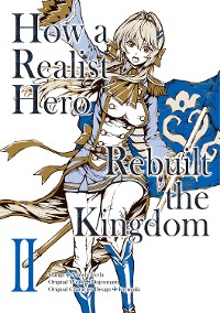 Cover How a Realist Hero Rebuilt the Kingdom (Manga) Volume 2