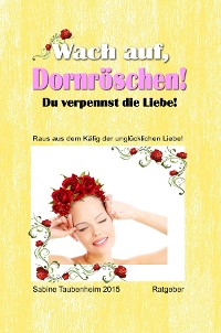 Cover Wach auf, Dornröschen! Du verpennst die Liebe!