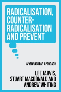 Cover Radicalisation, counter-radicalisation, and Prevent