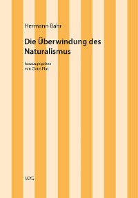 Cover Hermann Bahr / Die Überwindung des Naturalismus