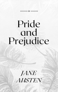 Cover Pride and Prejudice: The Original 1813 Edition (Jane Austen Classics)