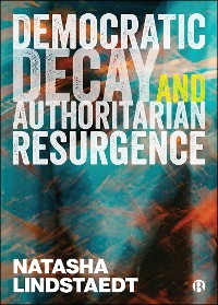 Cover Democratic Decay and Authoritarian Resurgence