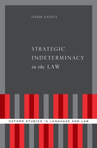 Cover Strategic Indeterminacy in the Law
